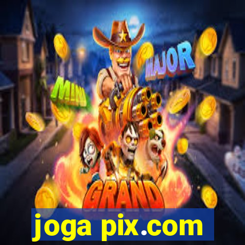 joga pix.com